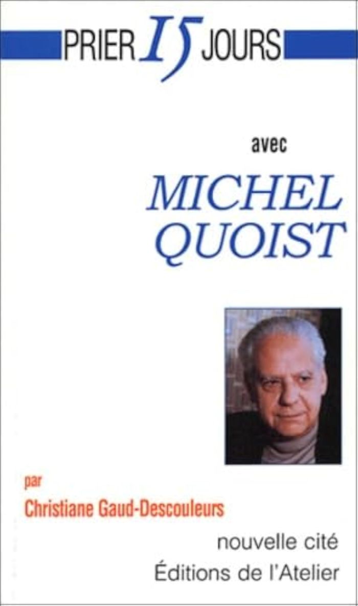 Couverture du livre « PRIER 15 JOURS AVEC MICHEL QUOIST » de C. Gaud-Descouleurs, librairie Les Contes Infusés à Corte