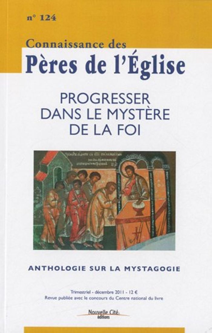 Couverture du livre « CONNAISSANCE DES PERES DE L'EGLISE N 124 - PROGRESSER DANS MYSTERE DE FOI » de Collectif, librairie Les Contes Infusés à Corte
