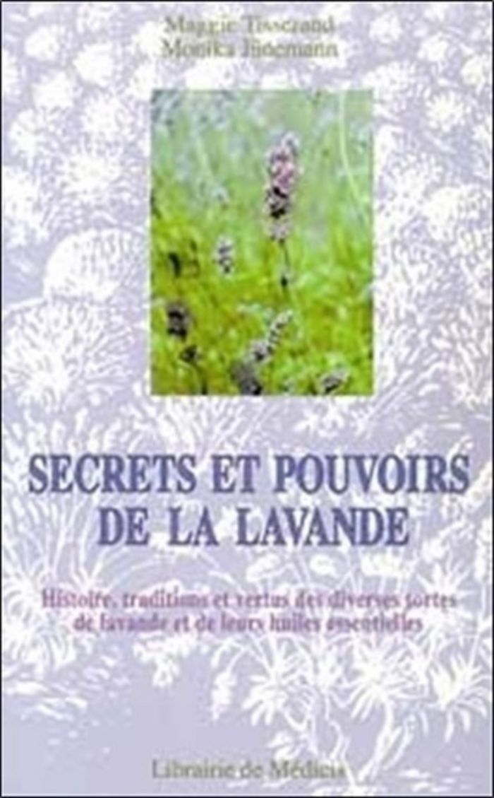 Couverture du livre « SECRETS ET POUVOIRS DE LA LAVANDE » de Tisserand/junemann, librairie Les Contes Infusés à Corte