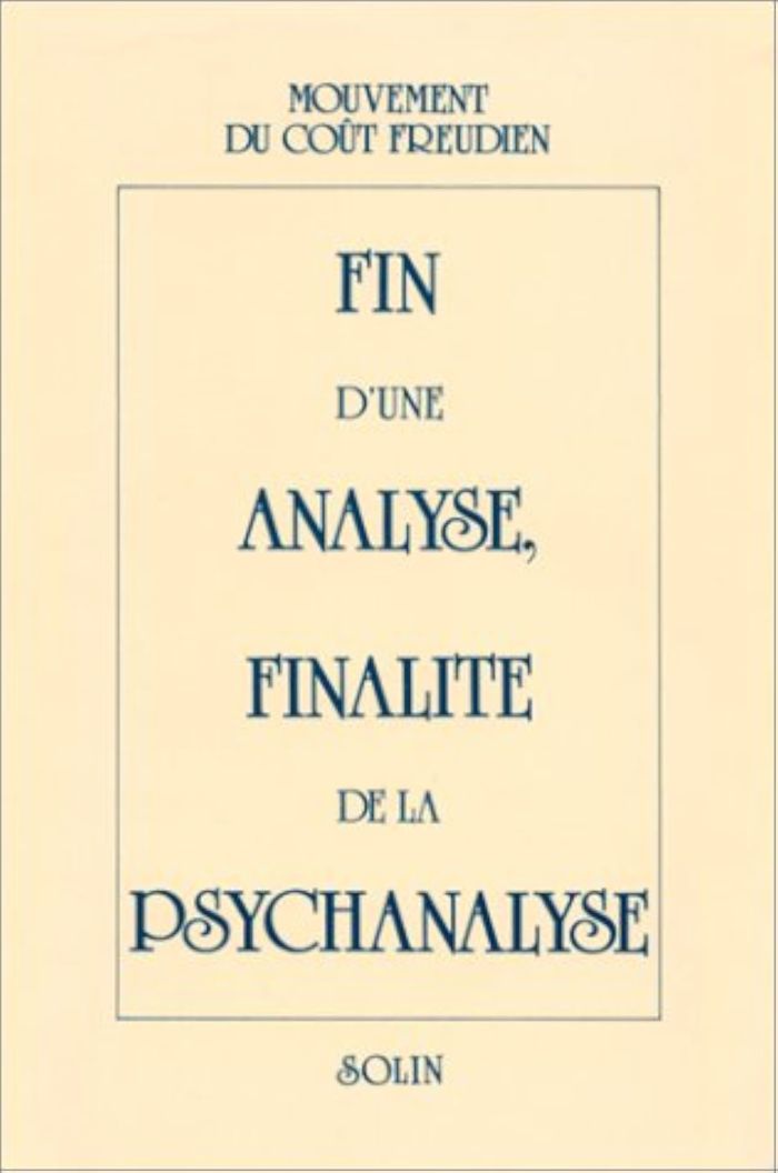 Couverture du livre « FIN D'UNE ANALYSE, FINALITE DE LA PSYCHANALYSE », librairie Les Contes Infusés à Corte