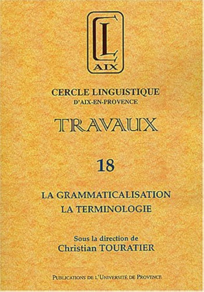 Couverture du livre « LA GRAMMATICALISATION, LA TERMINOLOGIE », librairie Les Contes Infusés à Corte