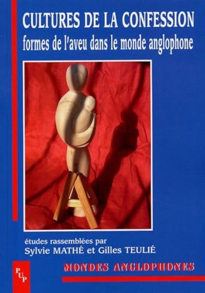 Couverture du livre « CULTURES DE LA CONFESSION - FORMES DE L'AVEU DANS LE MONDE ANGLOPHONE » de Sylvie Mathe, librairie Les Contes Infusés à Corte