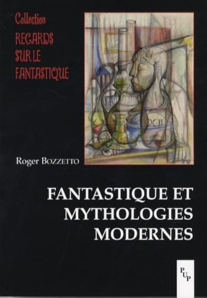 Couverture du livre « FANTASTIQUE ET MYTHOLOGIES MODERNES » de Roger Bozzetto, librairie Les Contes Infusés à Corte