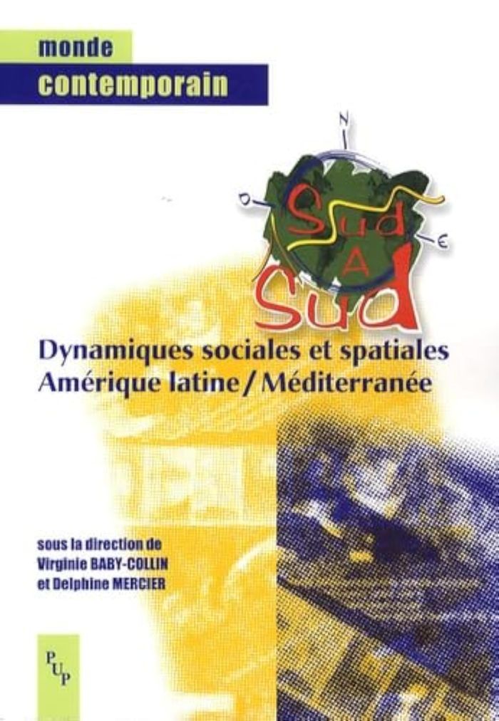Couverture du livre « SUD A SUD - DYNAMIQUES SOCIALES ET SPATIALES, AMERIQUE LATINE-MEDITERRANEE », librairie Les Contes Infusés à Corte
