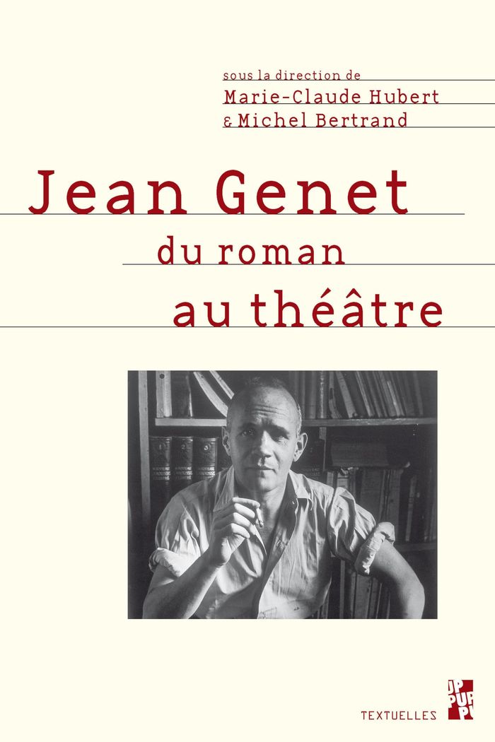 Couverture du livre « JEAN GENET DU ROMAN AU THEATRE » de Bertrand/hubert, librairie Les Contes Infusés à Corte
