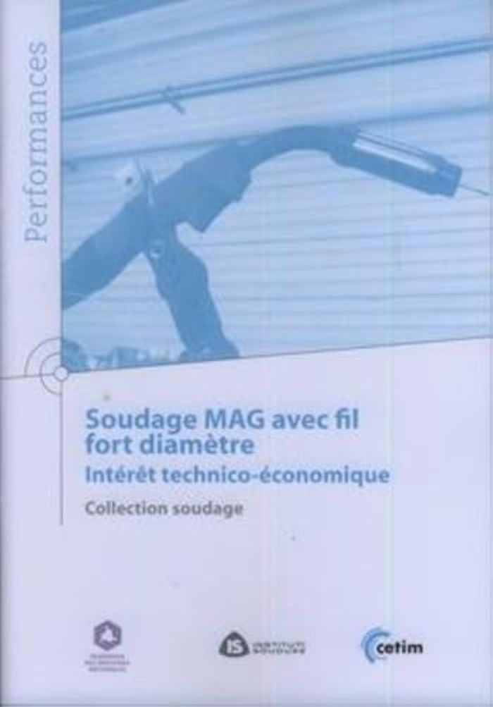 Couverture du livre « SOUDAGE MAG AVEC FIL FORT DIAMETRE - INTERET TECHNICO-ECONOMIQUE » de Centre Technique Des, librairie Les Contes Infusés à Corte
