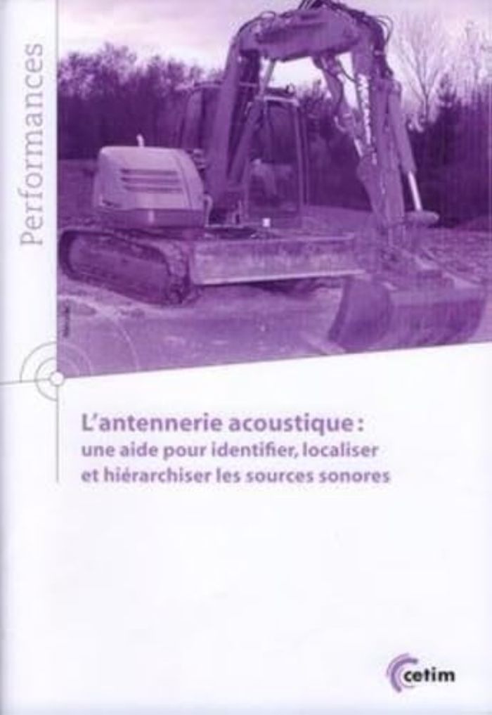 Couverture du livre « L'ANTENNERIE ACOUSTIQUE : UNE AIDE POUR IDENTIFIER, LOCALISER ET HIERARCHISER LES SOURCES SONORES (C » de Xxx, librairie Les Contes Infusés à Corte