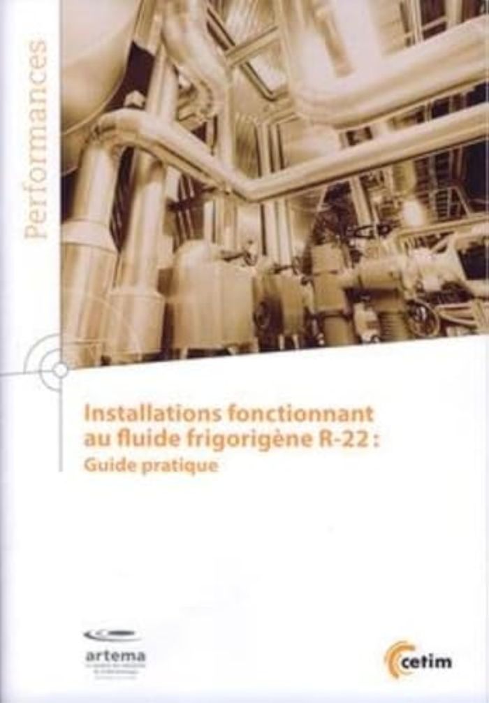 Couverture du livre « INSTALLATIONS FONCTIONNANT AU FLUIDE FRIGORIGENE R-22 - GUIDE PRATIQUE » de Centre Technique Des, librairie Les Contes Infusés à Corte