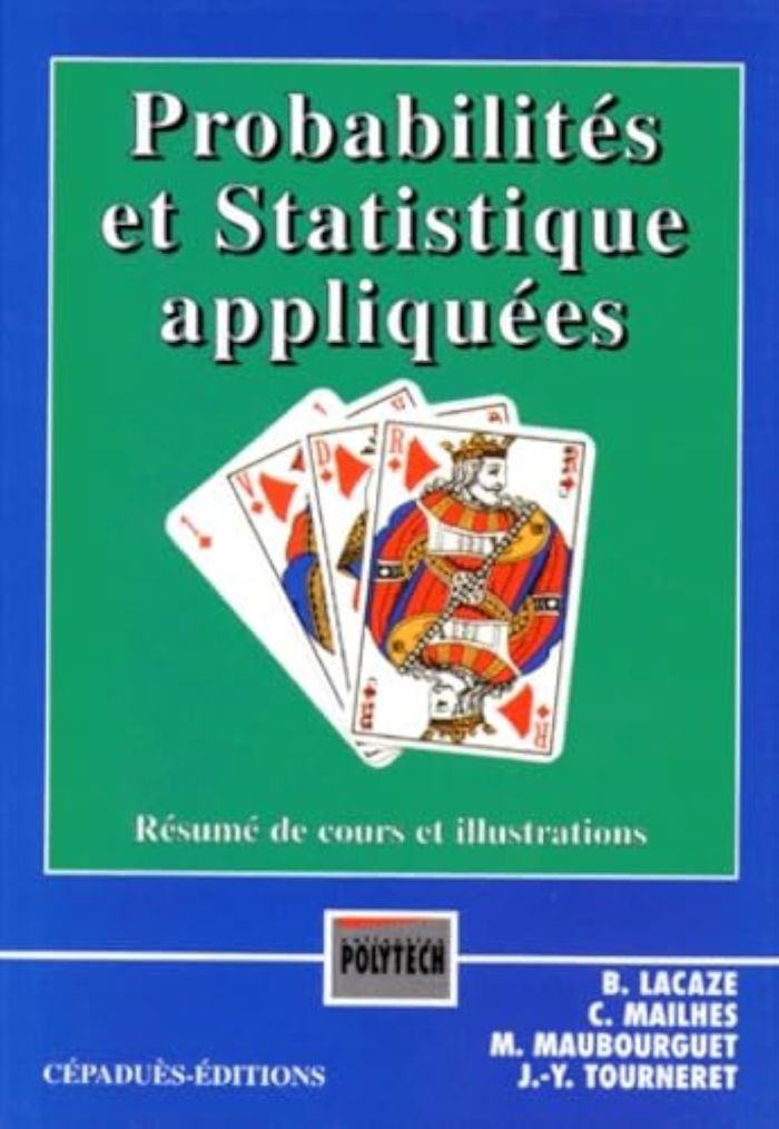 Couverture du livre « PROBABILITES ET STATISTIQUES APPLIQUEES : RESUMES DE COURS ET ILLUSTRATIONS » de B Et Al. Lacaze, librairie Les Contes Infusés à Corte