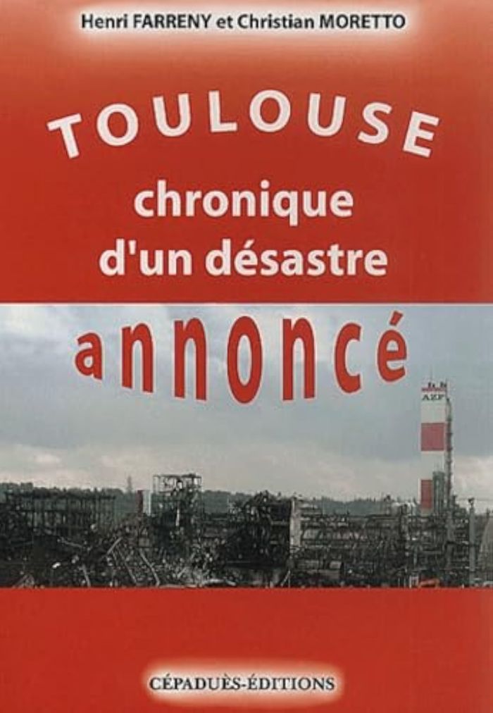 Couverture du livre « TOULOUSE CHRONIQUE D'UN DESATRE ANNONCE » de Farreny/moretto, librairie Les Contes Infusés à Corte