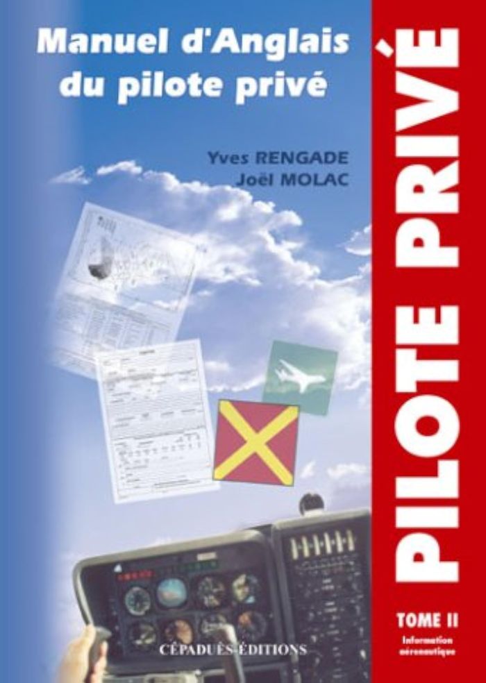 Couverture du livre « MANUEL D'ANGLAIS DU PILOTE PRIVE VOLUME 2, INFORMATION AERONAUTIQUE », librairie Les Contes Infusés à Corte