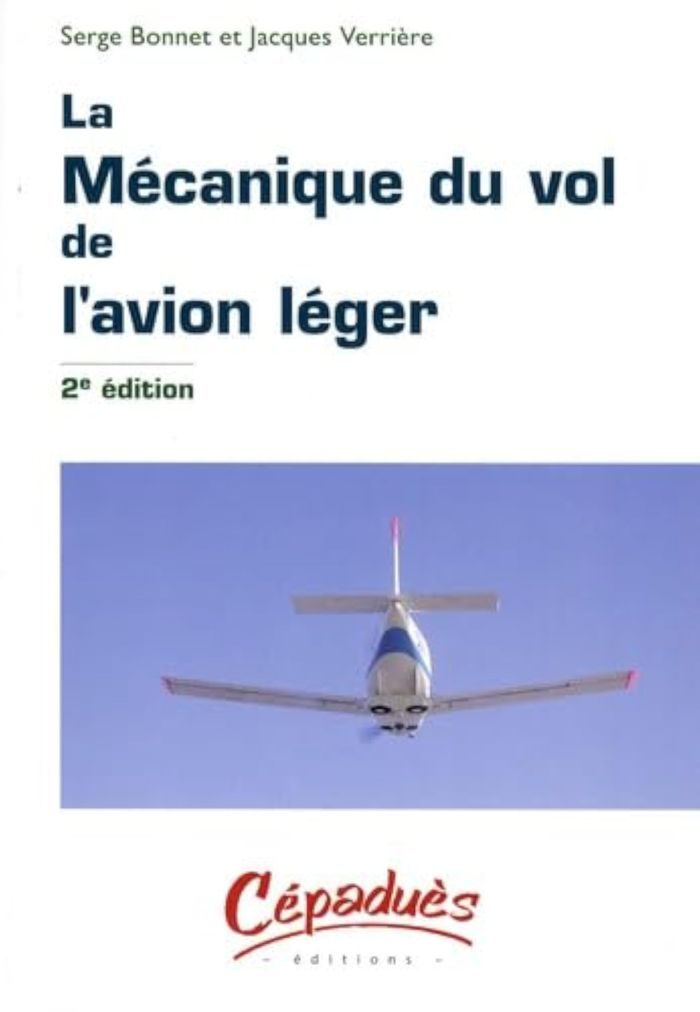 Couverture du livre « LA MECANIQUE DU VOL DE L'AVION LEGER - 2EME EDITION » de Bonnet/verriere, librairie Les Contes Infusés à Corte