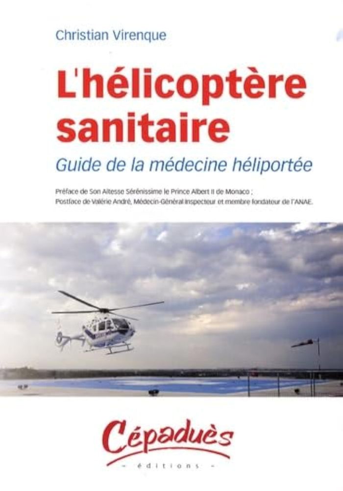 Couverture du livre « L'HELICOPTERE SANITAIRE - GUIDE DE LA MEDECINE HELIPORTEE » de C. Virenque, librairie Les Contes Infusés à Corte