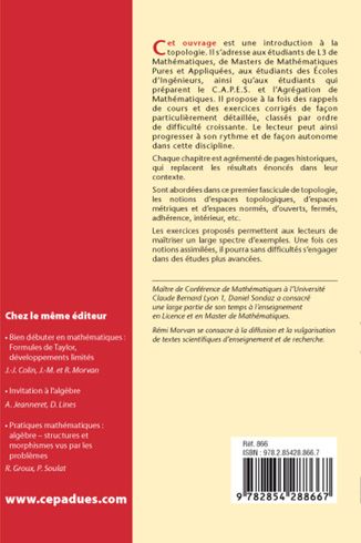 Quatrième de couverture de « INTRODUCTION A LA TOPOLOGIE-ESPACES TOPOLOGIQUES, METRIQUES, NORMES »