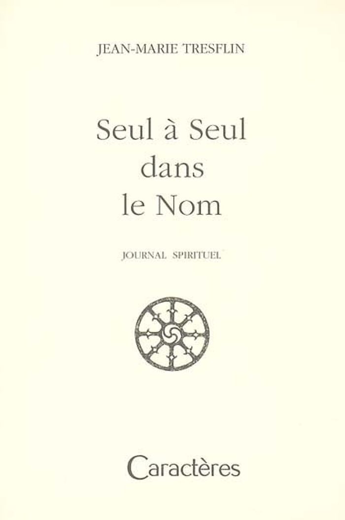 Couverture du livre « SEUL A SEUL DANS LE NOM : JOURNAL SPIRITUEL », librairie Les Contes Infusés à Corte