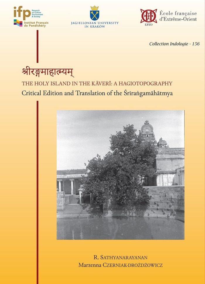 Couverture du livre « THE HOLY ISLAND IN THE KAVERI: A HAGIOTOPOGRAPHY - CRITICAL EDITION AND TRANSLATION OF THE SRIRANGA » de Sathyanarayanan, librairie Les Contes Infusés à Corte