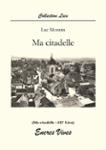 Couverture du livre « Ma citadelle » de Luc Monnin, librairie Les Contes Infusés à Corte