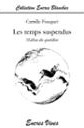 Couverture du livre « Les temps suspendus : haïkus du quotidien » de Camille Fouquet, librairie Les Contes Infusés à Corte