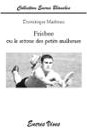 Couverture du livre « Frisbee : ou le retour des petits malheurs » de Dominique Marbeau, librairie Les Contes Infusés à Corte