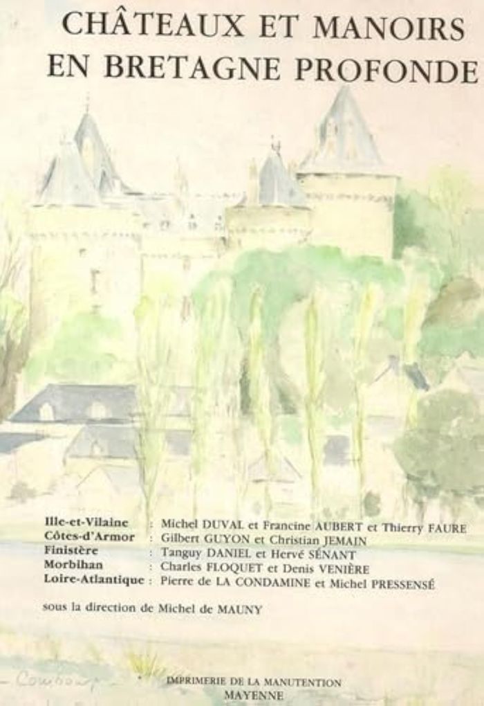 Couverture du livre « CHATEAUX ET MANOIRS DE LA BRETAGNE PROFONDE » de Michel Mauny, librairie Les Contes Infusés à Corte