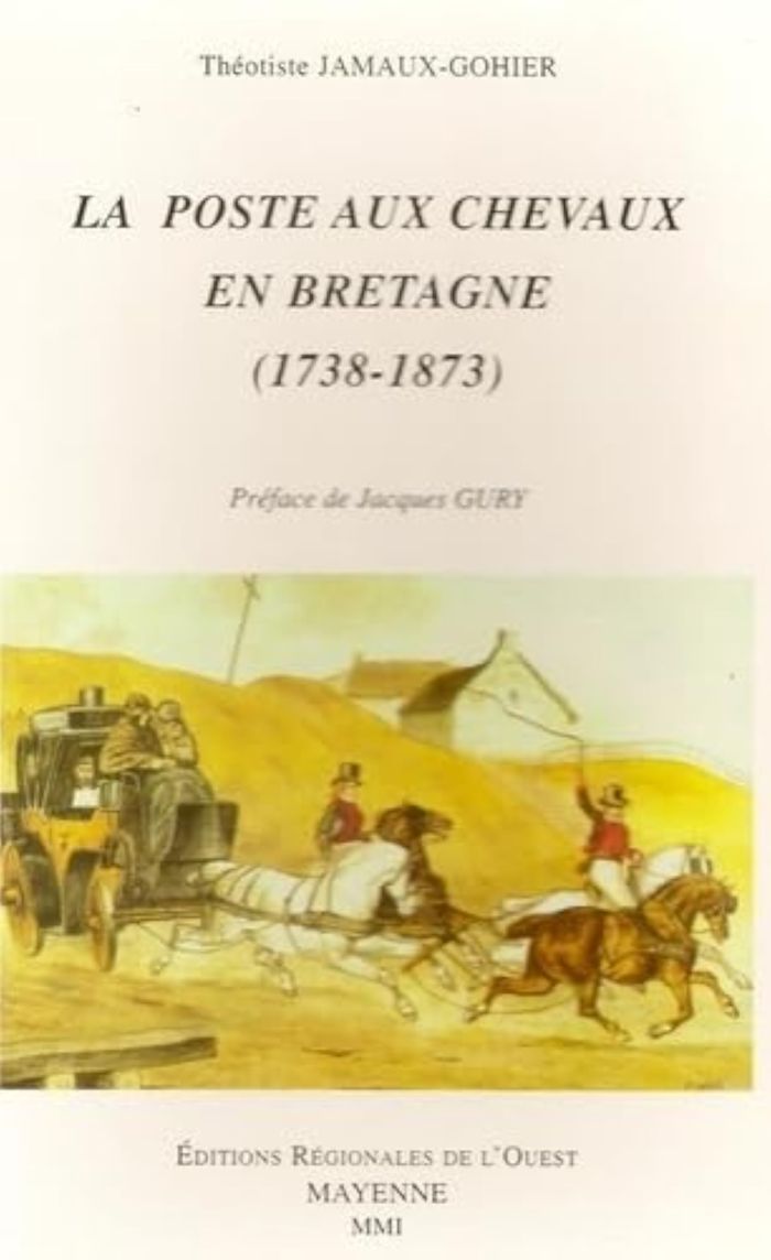 Couverture du livre « POSTE AUX CHEVAUX EN BRETAGNE 1738-1873 » de Jamaux-Gothier, librairie Les Contes Infusés à Corte