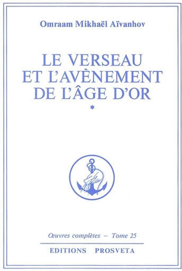 Couverture du livre « LE VERSEAU ET L'AVENEMENT DE L'AGE D'OR - TOME 25 » de Mikhael Aivanhov O., librairie Les Contes Infusés à Corte