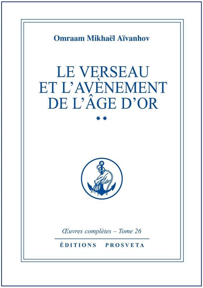 Couverture du livre « LE VERSEAU ET L'AVENEMENT DE L'AGE D'OR - TOME 26 » de Mikhael Aivanhov O., librairie Les Contes Infusés à Corte