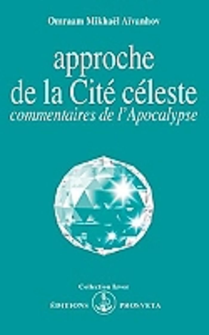 Couverture du livre « APPROCHE DE LA CITE CELESTE, COMMENTAIRES DE L'APOCALYPSE » de Mikhael Aivanhov O., librairie Les Contes Infusés à Corte