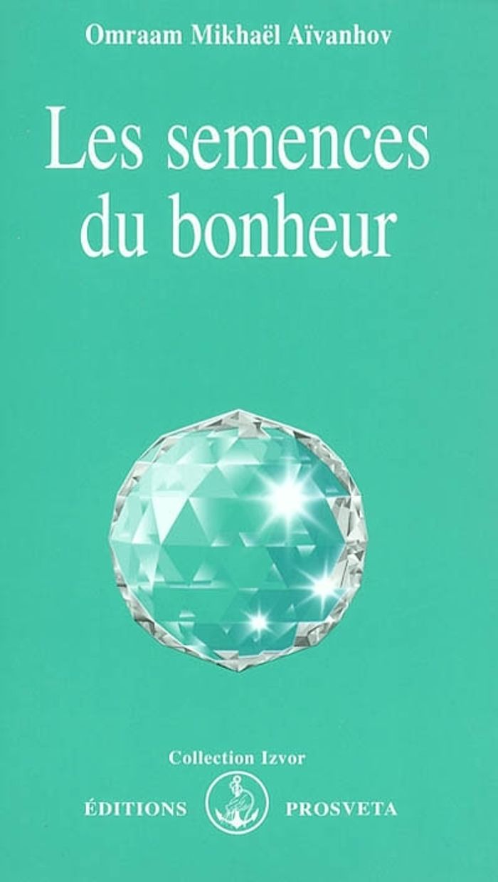 Couverture du livre « LES SEMENCES DU BONHEUR » de Mikhael Aivanhov O., librairie Les Contes Infusés à Corte