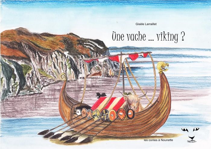 Couverture du livre « UNE VACHE ... VIKING ? » de Gisele Larraillet, librairie Les Contes Infusés à Corte