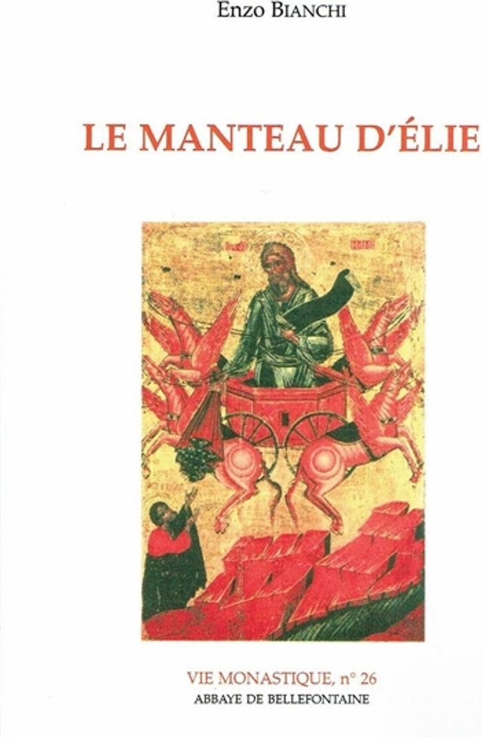 Couverture du livre « LE MANTEAU D'ELIE » de Enzo Bianchi, librairie Les Contes Infusés à Corte