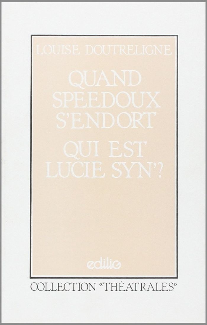 Couverture du livre « QUAND SPEEDOUX S'ENDORT, QUI EST LUCIE SYN ? » de Louise Doutreligne, librairie Les Contes Infusés à Corte