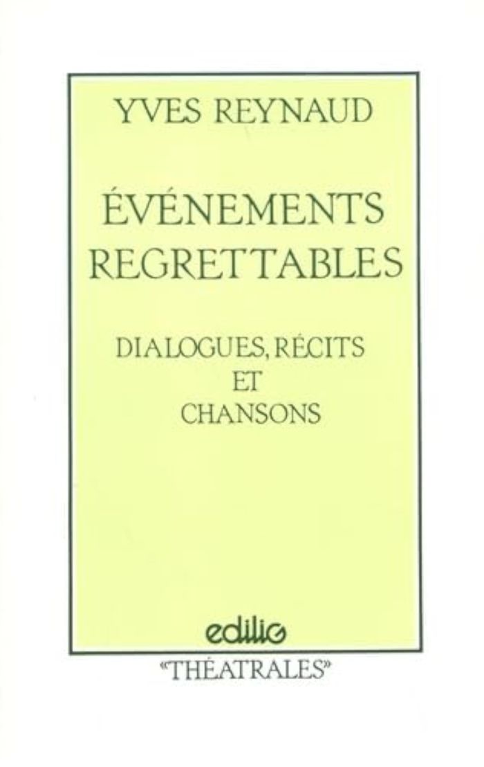 Couverture du livre « EVENEMENTS REGRETTABLES - DIALOGUES RECITS ET CHANSONS » de Yves Reynaud, librairie Les Contes Infusés à Corte