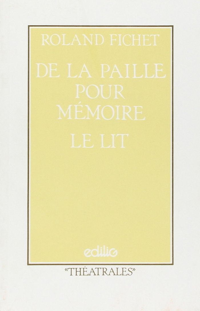 Couverture du livre « DE LA PAILLE POUR MEMOIRE, LE LIT » de Fichet Roland Jean, librairie Les Contes Infusés à Corte