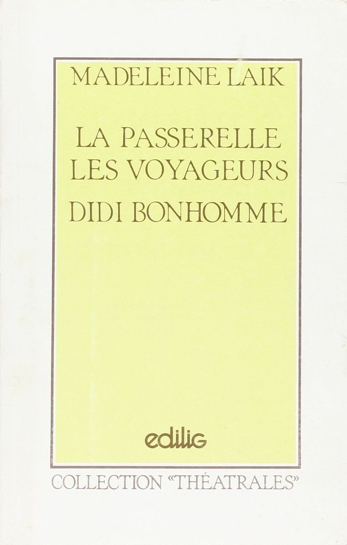 Couverture du livre « LA PASSERELLE, LES VOYAGEURS, DIDI BONHOMME » de Madeleine Laik, librairie Les Contes Infusés à Corte