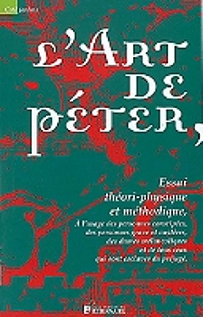 Couverture du livre « L'ART DE PETER - ESSAI THEORI-PHYSIQUE A L'USAGE DES PERSONNES CONSTIPEES » de Hurtaut Pierre-Thoma, librairie Les Contes Infusés à Corte