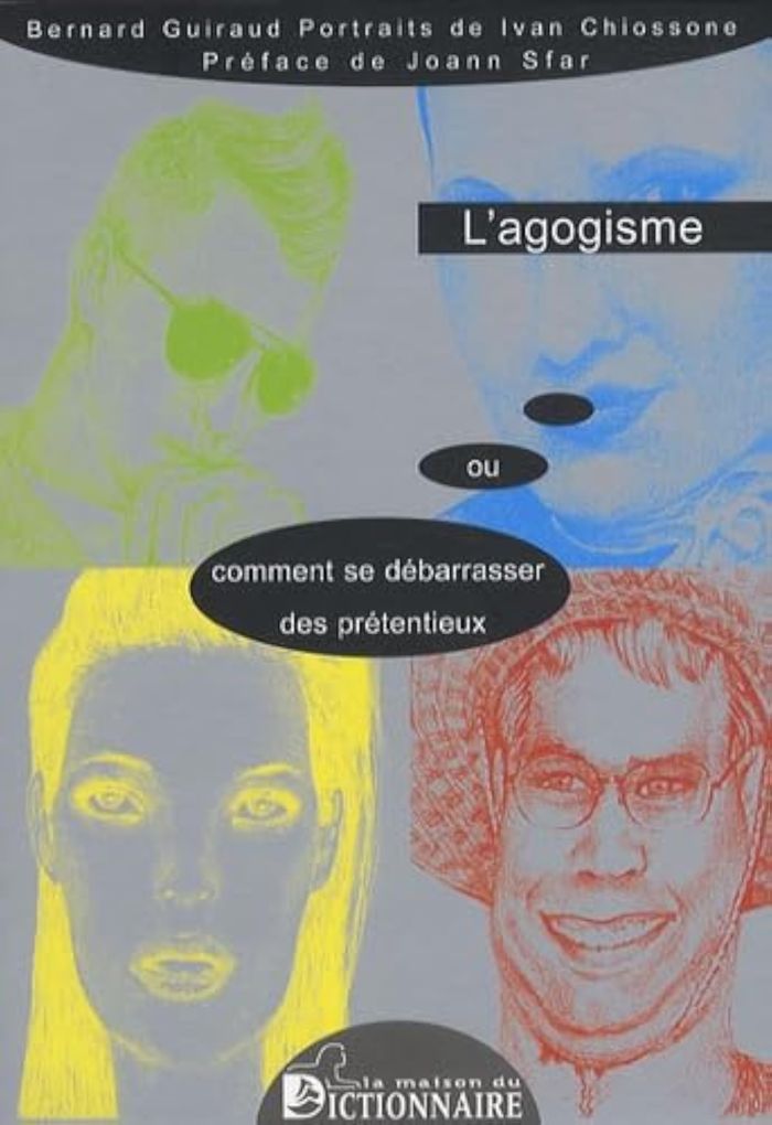 Couverture du livre « L'AGOGISME OU COMMENT SE DEBARRASSER DES PRETENTIEUX / PREFACE DE YOAN SFAR », librairie Les Contes Infusés à Corte