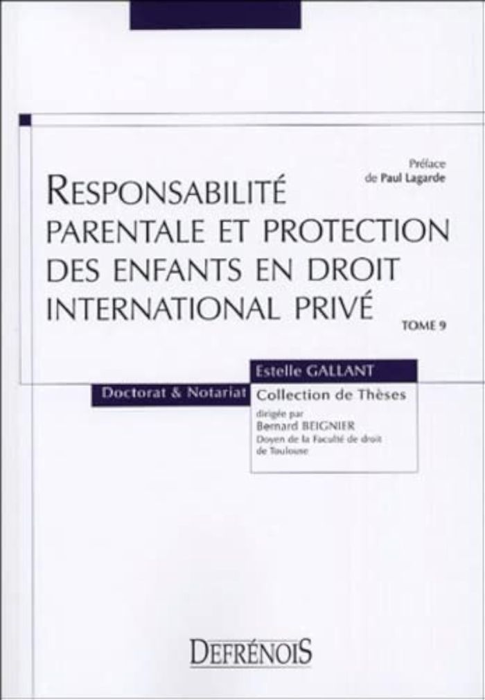 Couverture du livre « RESPONSABILITE PARENTALE ET PROTECTION DES ENFANTS EN DROIT INTERNATIONAL PRIVE - VOL09 » de Estelle Gallant, librairie Les Contes Infusés à Corte