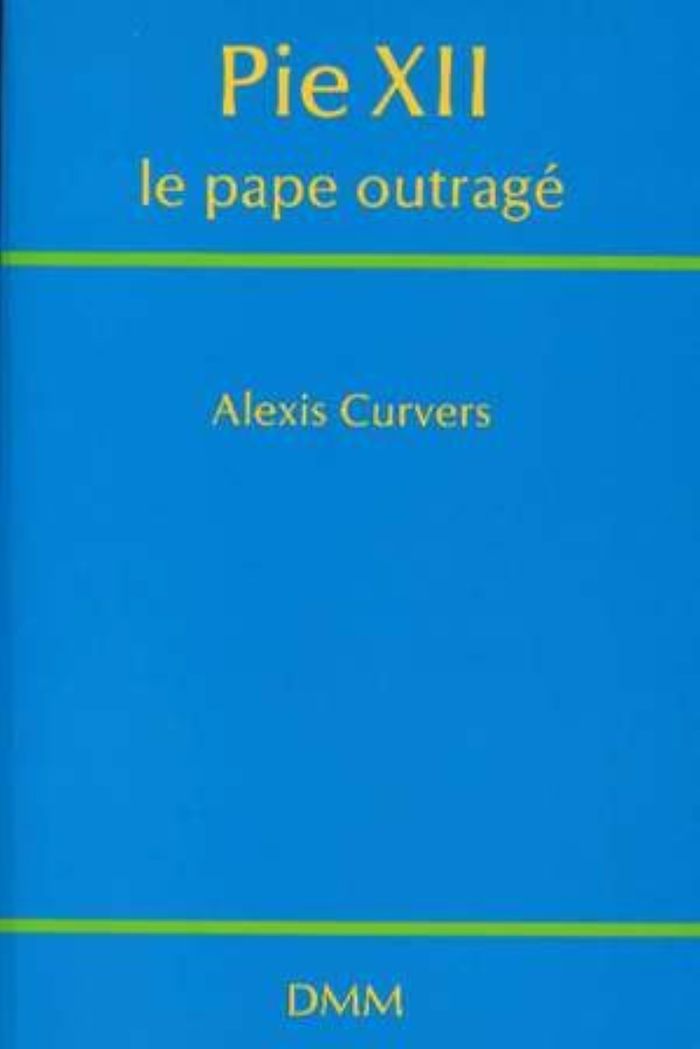 Couverture du livre « PIE XII LE PAPE OUTRAGE » de Alexis Curvers, librairie Les Contes Infusés à Corte