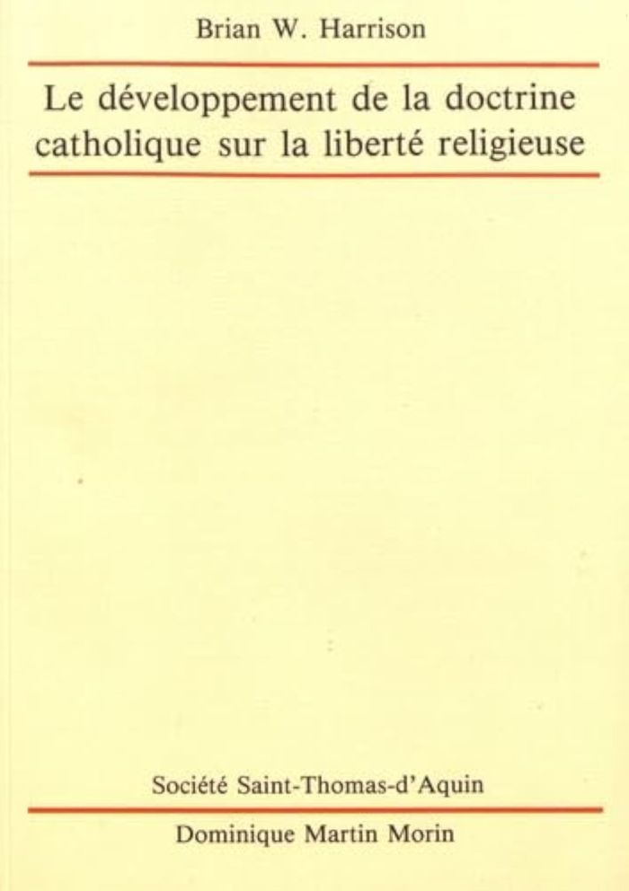 Couverture du livre « LE DEVELOPPEMENT DE LA DOCTRINE CATHOLIQUE SUR LA LIBERTE RELIGIEUSE » de Brian W. Harrison, librairie Les Contes Infusés à Corte