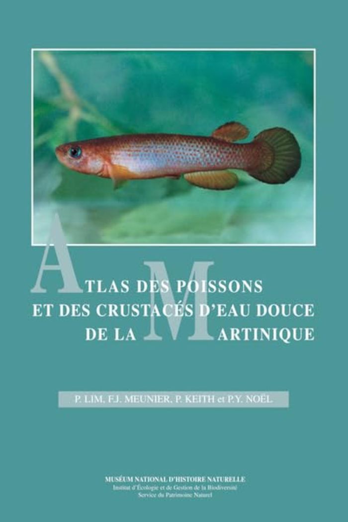 Couverture du livre « ATLAS DES POISSONS ET DES CRUSTACES D EAU DOUCE DE LA MARTINIQUE » de Lim Meunier Kei, librairie Les Contes Infusés à Corte