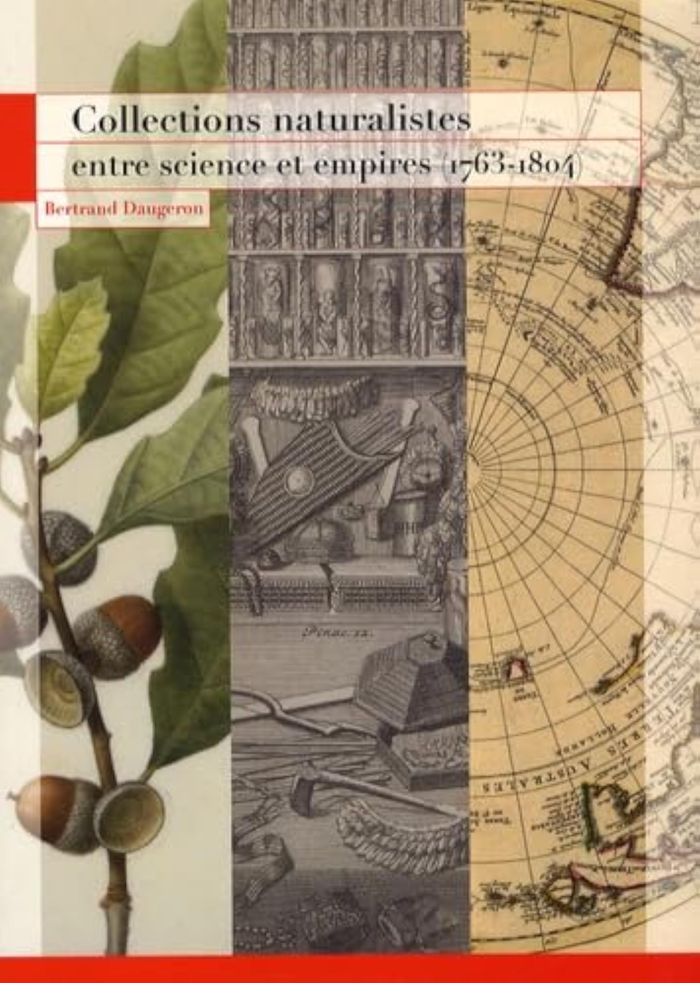 Couverture du livre « COLLECTIONS NATURALISTES ENTRE SCIENCES ET EMPIRES (17631804) » de Bertrand Daugeron, librairie Les Contes Infusés à Corte
