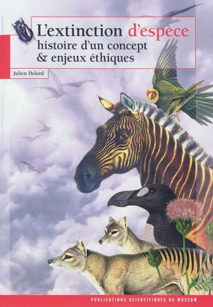 Couverture du livre « L EXTINCTION D ESPECE HISTOIRE D UN CONCEPT ET ENJEUX ETHIQUES » de Julien Delord, librairie Les Contes Infusés à Corte