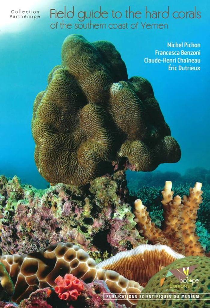 Couverture du livre « FIELD GUIDE TO THE HARD CORALS OF THE SOUTHERN COAST OF YEMEN » de M. Et Al. Pichon, librairie Les Contes Infusés à Corte