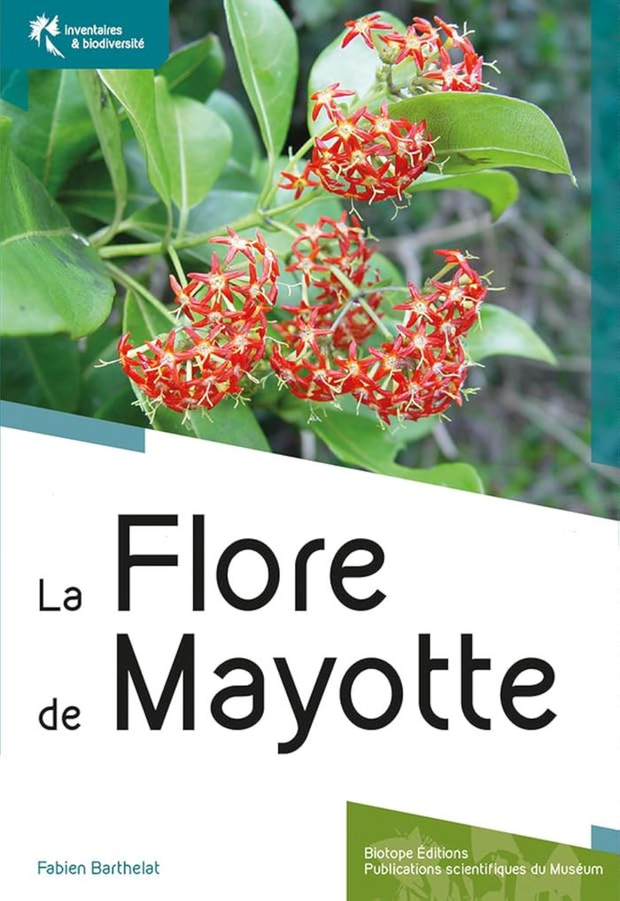 Couverture du livre « LA FLORE ILLUSTREE DE MAYOTTE » de Fabien Barthelat, librairie Les Contes Infusés à Corte