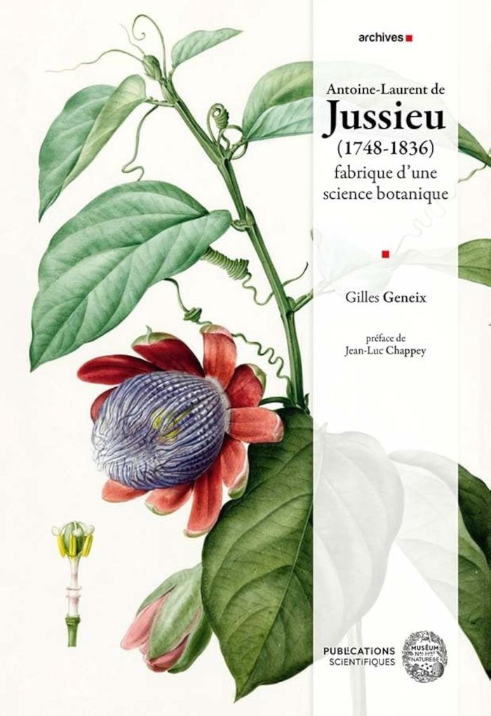 Couverture du livre « ANTOINE-LAURENT DE JUSSIEU (1748-1836) : FABRIQUE D UNE SCIENCE BOTANIQUE » de Gilles Geneix, librairie Les Contes Infusés à Corte