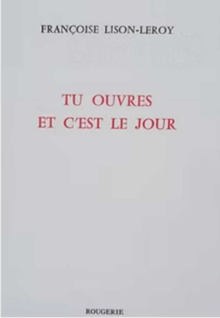 Couverture du livre « Tu ouvres et c'est le jour » de Françoise Lison-Leroy, librairie Les Contes Infusés à Corte
