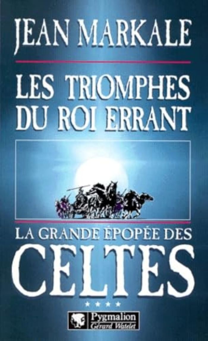 Couverture du livre « LA GRANDE EPOPEE DES CELTES - T04 - LES TRIOMPHES DU ROI ERRANT », librairie Les Contes Infusés à Corte