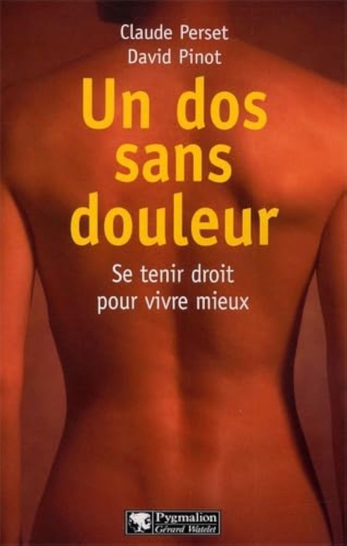 Couverture du livre « UN DOS SANS DOULEUR - SE TENIR DROIT POUR VIVRE MIEUX » de Pinot/perset, librairie Les Contes Infusés à Corte
