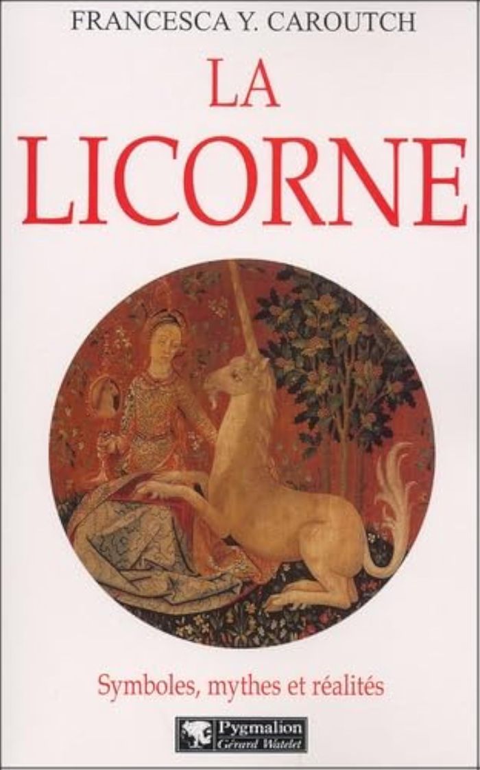 Couverture du livre « LA LICORNE - SYMBOLES, MYTHES ET REALITES », librairie Les Contes Infusés à Corte